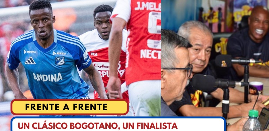 Frente a Frente | Un clásico bogotano, un finalista
